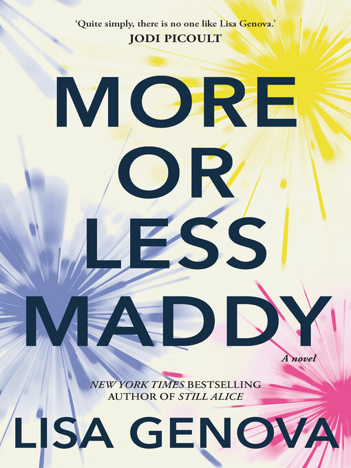 Title details for More or Less Maddy by Lisa Genova - Available